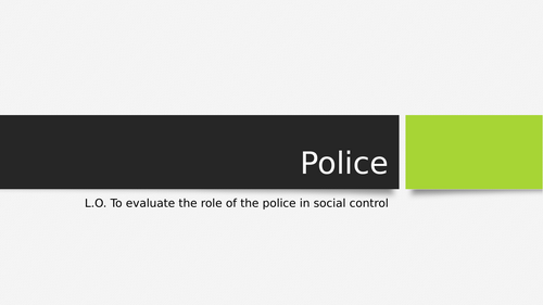 WJEC Criminology: Unit 4 Police Lesson - 1.2, 3.1 & 3.4