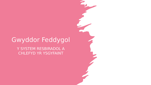 Gwyddor Feddygol - Y System Resbiradol a Chlefyd yr Ysgyfaint