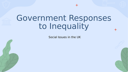 Higher Modern Studies  Government Responses to Inequality in the UK | Powerpoint