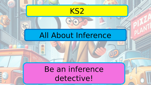 KS2 Powerpoint Be an 'Inference Detective' - guide on how to answer inference questions