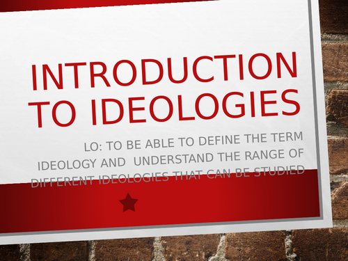 Edexcel A Level Government and Politics - Introduction to ideaologies
