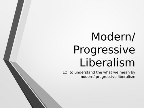Edexcel A Level Government and Politics - Liberalism - modern progressive liberalism
