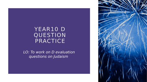 Lesson PowerPoints Answering D questions on a range of topics