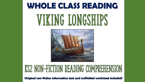 Viking Longboats - KS2 Reading Comprehension Lesson (with additional scaffolded worksheet!)