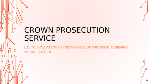 WJEC Criminology: Unit 4 CPS Lesson - 1.2, 3.1 & 3.4 - Crown Prosecution Service