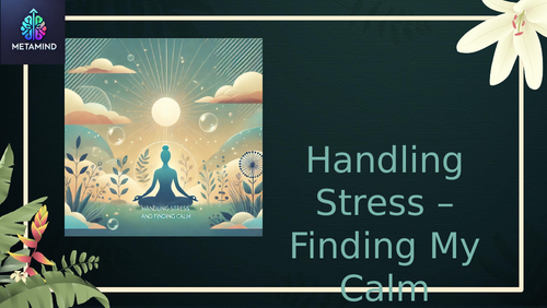 Handling Stress - Finding my Calm (Middle School) Social Emotional Learning - Form Class Activities