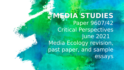 CIE A2 Media Studies-Component 4 (Section B) Media Ecology revision, past paper, and sample essays