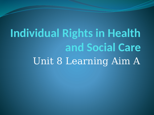 Individual Rights in Health and Social Care A & B Unit 8  BTEC Level 2 Health and Social Care