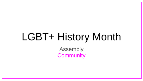 LGBT+ History Month Assembly or Tutor Time 2025