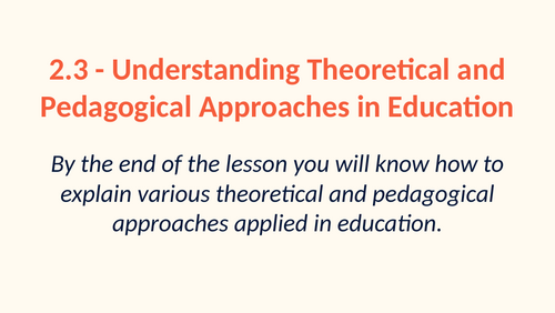 T-Level Education + Early Years. Core chapter 2: Supporting education. 2.3 Understanding Theoretical