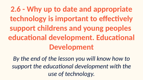 T-Level Education + Early Years. Core chapter 2: Supporting education. 2.6 - Use of technology