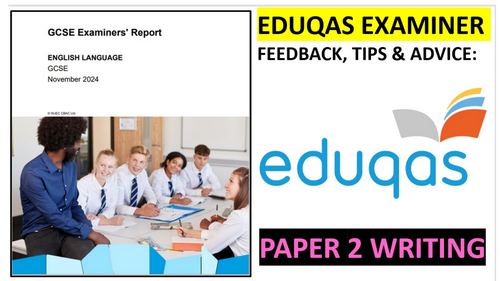 EDUQAS EXAMINER FEEDBACK, TIPS & ADVICE: PAPER 2 WRITING