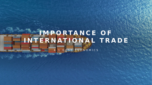 OCR GCSE Economics - 4.1 Importance of Trade