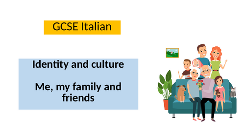 Italian GCSE - Me, my family and friends