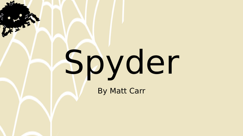 Spyder by Matt Carr