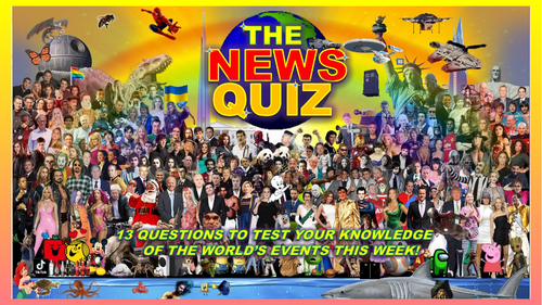 The News Quiz March 3rd - 10th 2025 Form Tutor Time Current Affairs