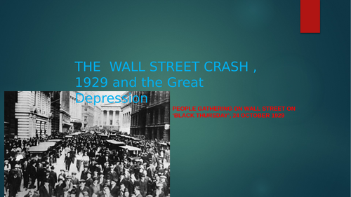 The Great Depression and Wall Street Crash of 1929 and its Consequences