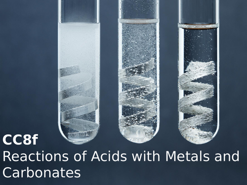 Edexcel CC8f Reactions of Acids with Metals and Carbonates