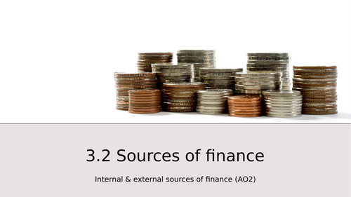 Unit 3.2 Sources of Finance Business Management