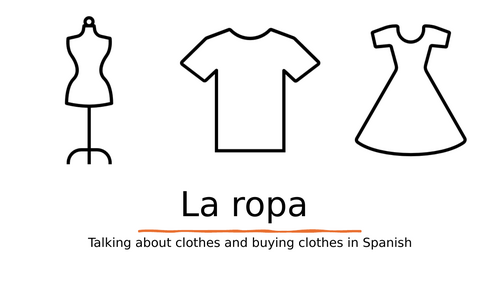 Spanish: La ropa (clothes)