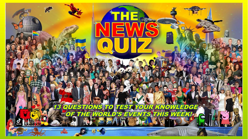 The News Quiz March 31st - April 21st 2025 Form Tutor Time Current Affairs
