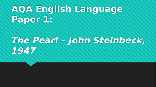 AQA English Language Paper 1: The Pearl – John Steinbeck, 1947