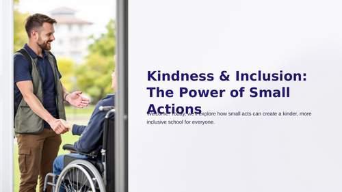 Assembly/Presentation - Kindness and Inclusion - Power of Small Actions