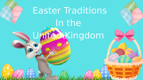 Easter Traditions in the UK – Engaging and Colourful Presentation for Students