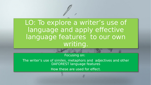 Identifying metaphors and similes in a setting and effects applying them to our writing