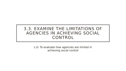 WJEC Criminology - Unit 4 Topic 3.3. Lesson - Limitations on Agencies