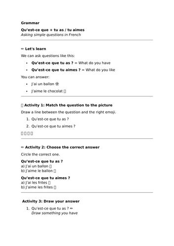 Qu’est-ce que + tu as / tu aimes