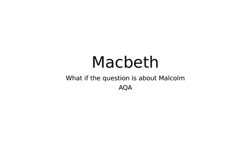Malcolm - exam prep 2025  Macbeth