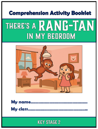 There's A Rang-Tan in My Bedroom - KS2 Comprehension Activities Booklet!