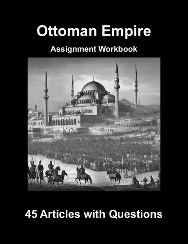 The Ottoman Empire Curriculum Workbook (45 Assignments)