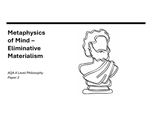 AQA Metaphysics of Mind: Eliminative Materialism (part of Physicalism)