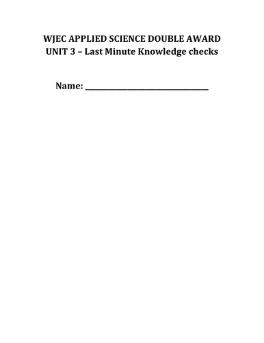 WJEC DOUBLE AWARD APPLIED SCIENCE UNIT 3 LAST MINUTE KNOWLEDGE CHECKER