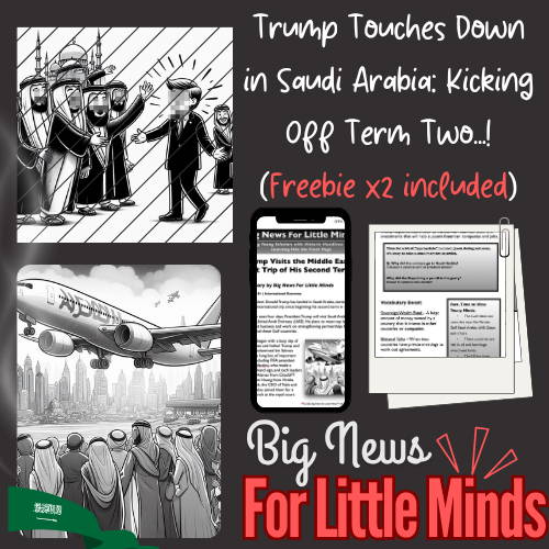 Trump in Saudi for First Major Trip Again! A Young Diplomats' Article Pack with TWO Freebies