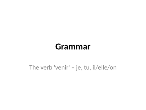 French Grammar : je, tu, il/elle/on with the verb venir