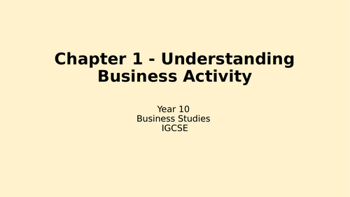 Understanding Business Activity – Year 10 IGCSE Business Studies PowerPoint