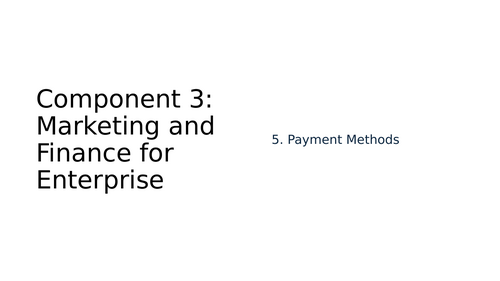 BTEC Tech Award in Enterprise Component 3 5. Payment Methods
