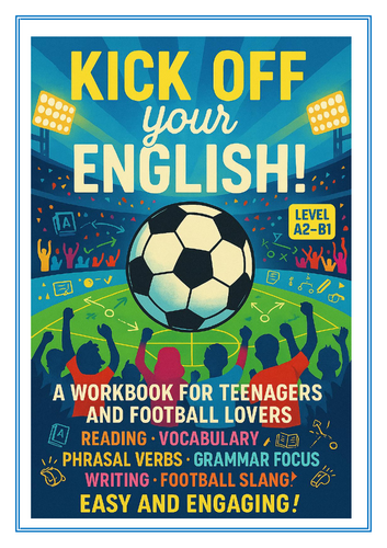A2–B1 Football English Workbook – Grammar, Writing & Phrasal Verbs for Teen ESL
