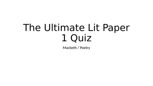 Lit Paper 1 Quiz - Macbeth & Poetry (Eduqas)