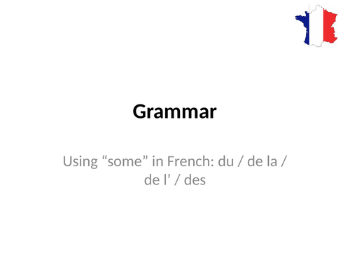 Using “some” – du, de la, de l’, des