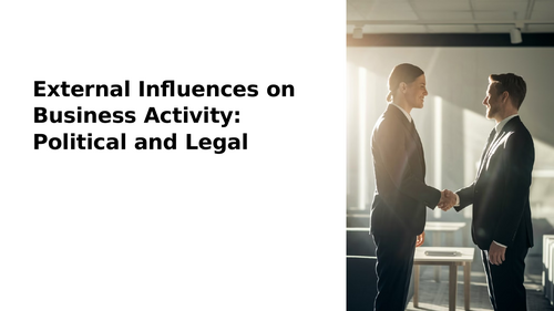 6.1.1 Political and Legal influences - A Level Business  Cambridge (9609)