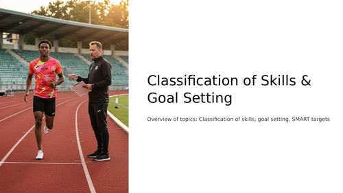 GCSE PE - Classification of Skill and Goal Setting
