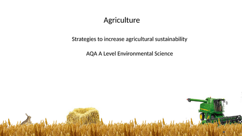 AQA A Level Environmental Science - Agricultural Sustainability