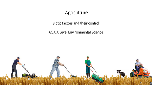 AQAA Level Environmental Science - Biotic factors in Agriculture