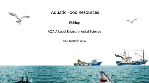 AQA A Level Environmental Science - Fishing and Overfishing