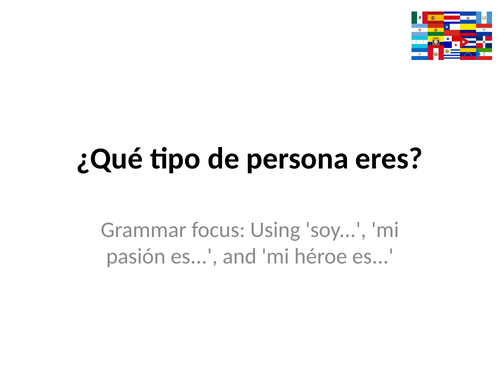 ¿Qué tipo de persona eres? (Using soy, mi pasión es, mi héroe es)