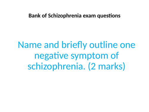 Bank of exam questions for Schizophrenia - A Level Psychology - Paper 3 - AQA